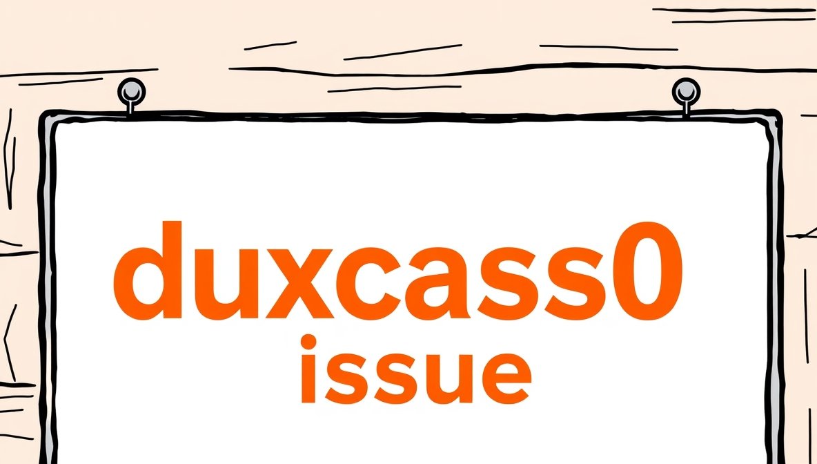 duxcass0 issue